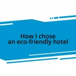 How I chose an eco-friendly hotel