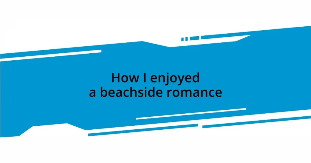 How I enjoyed a beachside romance