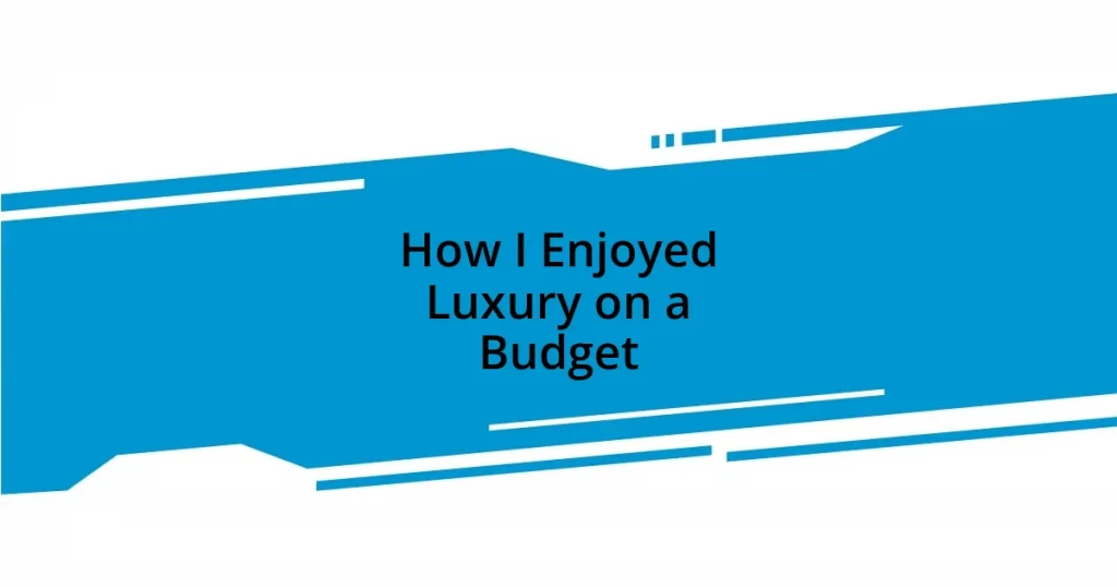 How I Enjoyed Luxury on a Budget