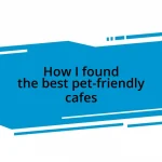 How I found the best pet-friendly cafes