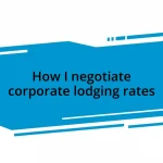 How I negotiate corporate lodging rates