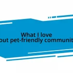 What I love about pet-friendly communities