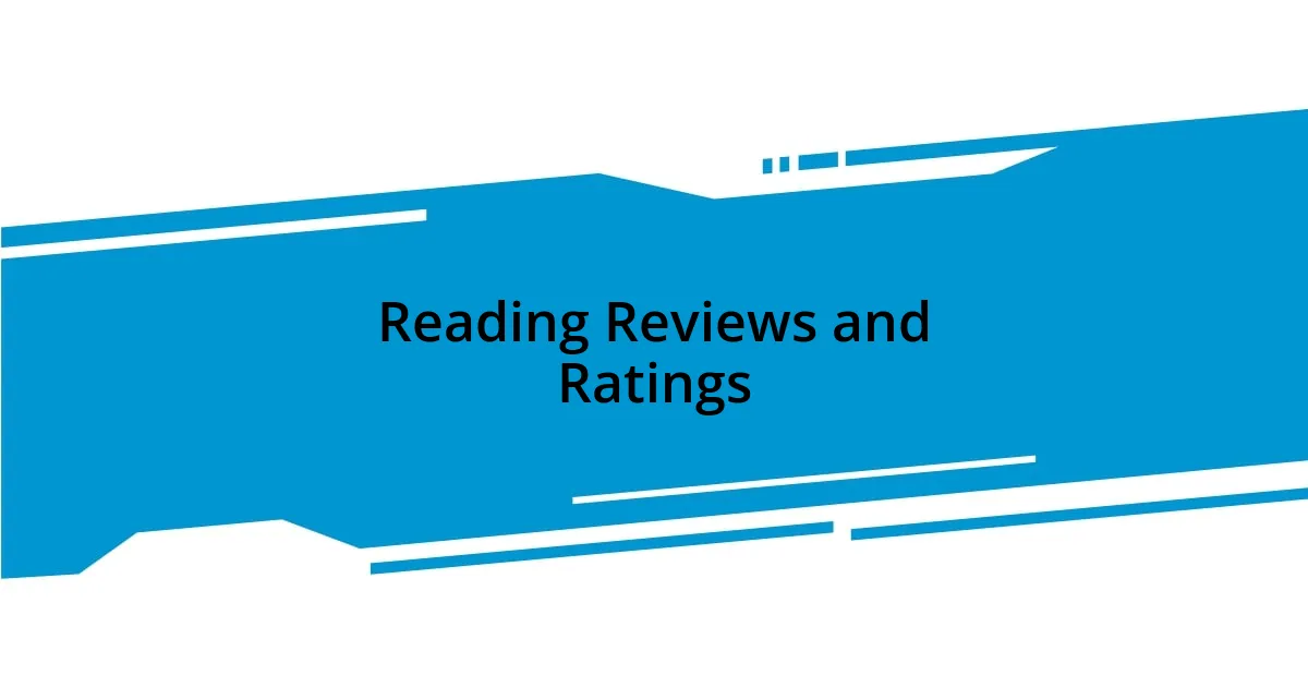 Reading Reviews and Ratings