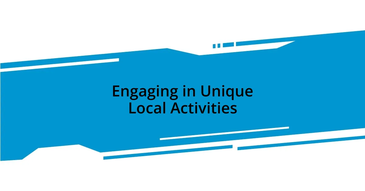 Engaging in Unique Local Activities